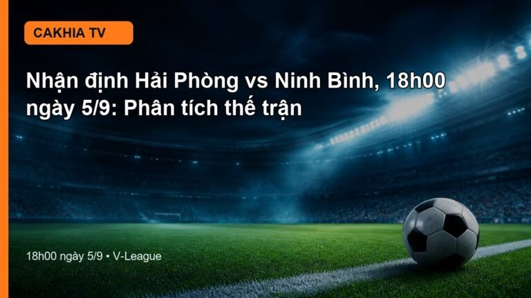 Nhận định Hải Phòng vs Ninh Bình 18h00 ngày 5/9