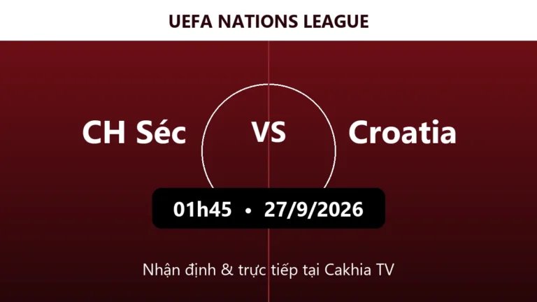 Nhận định CH Séc vs Croatia 01h45 ngày 27/9/2026