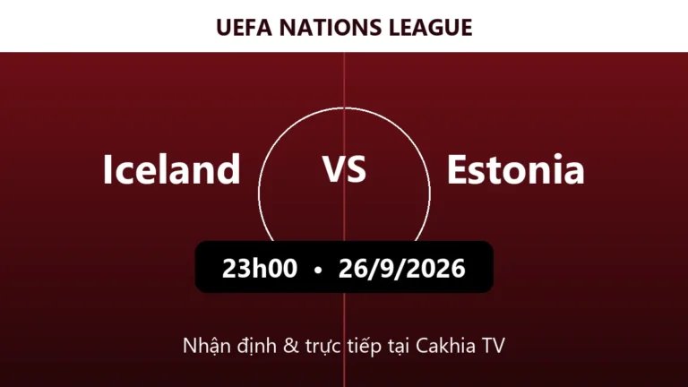Nhận định Iceland vs Estonia 23h00 ngày 26/9/2026