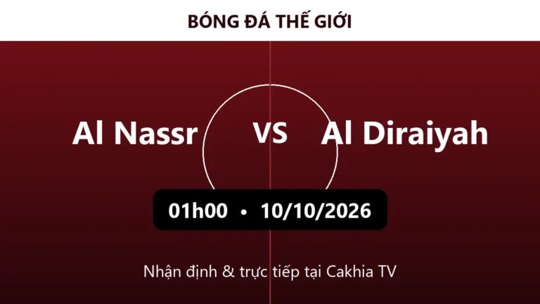 Nhận định Al Nassr vs Al Diraiyah 01h00 ngày 10/10/2026