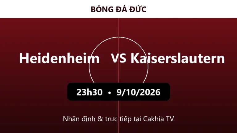 Nhận định Heidenheim vs Kaiserslautern 23h30 ngày 9/10/2026