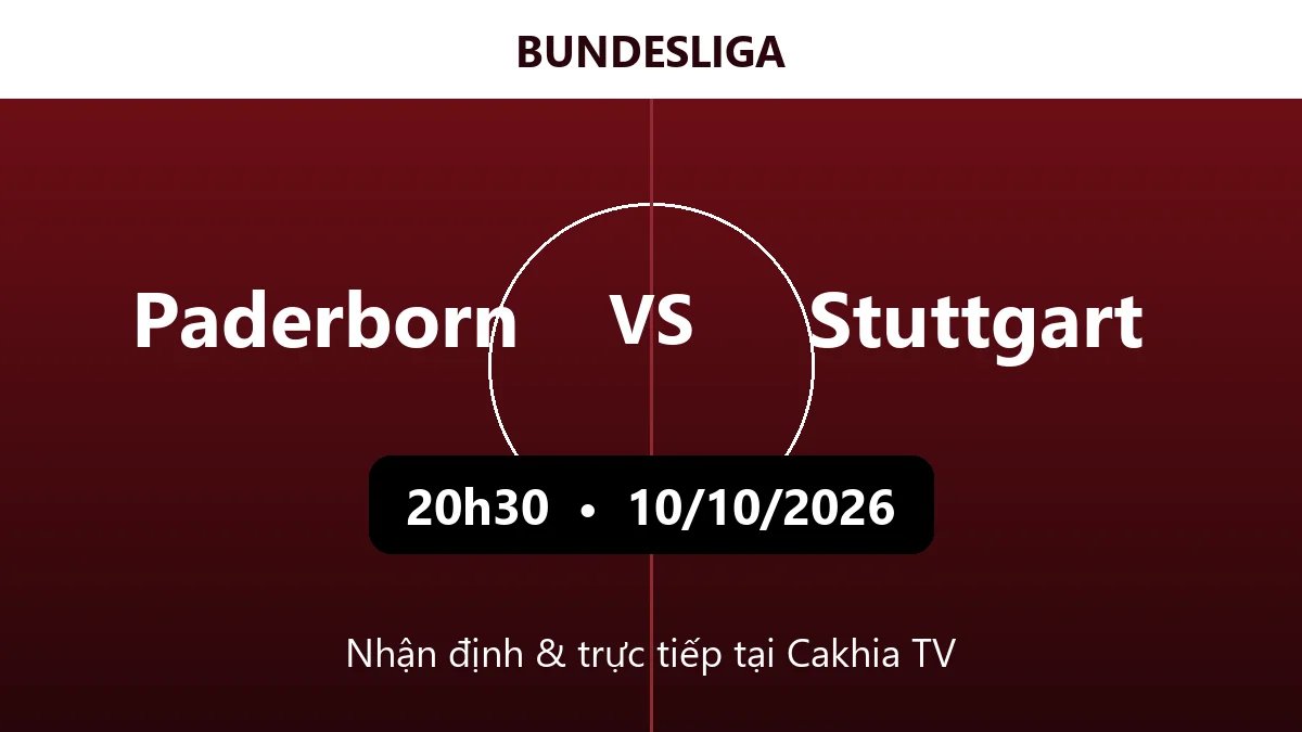Nhận định Paderborn vs Stuttgart 20h30 ngày 10/10/2026