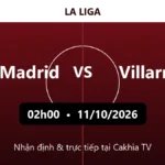 Nhận định Real Madrid vs Villarreal 02h00 ngày 11/10/2026